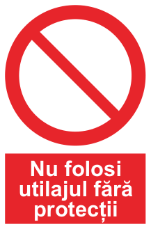 Nu folosi utilajul fără protecții — semn cod 140