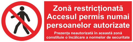 Zonă restricționată Accesul permis numai persoanelor autorizate Prezența neautorizată în această zonă constituie o încălcare a normelor de securitate — semn cod 154