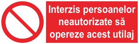 Interzis persoanelor neautorizate să opereze acest utilaj — semn cod 165
