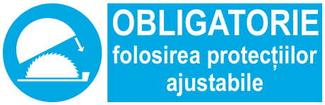 OBLIGATORIE folosirea protecțiilor ajustabile — semn cod 260