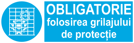 OBLIGATORIE folosirea grilajului de protecție — semn cod 261