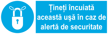 Țineți încuiată această ușă în caz de alertă de securitate — semn cod 263