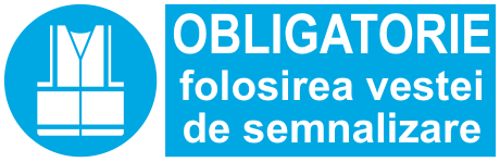 OBLIGATORIE folosirea vestei de semnalizare — semn cod 270
