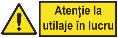 Atenție la utilaje în lucru — semn cod 423